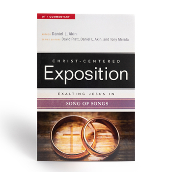 Exalting Jesus in Song of Songs - Book  of the Christ-Centered Exposition