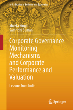 Hardcover Corporate Governance Monitoring Mechanisms and Corporate Performance and Valuation: Lessons from India Book