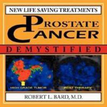 Paperback Prostate Cancer Demystified: New Life-Saving Prostate Cancer Treatments Book