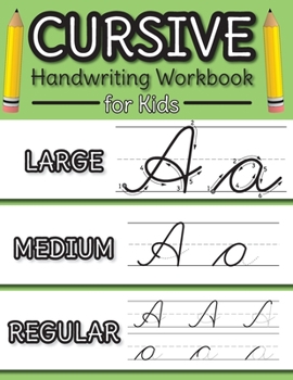 Paperback Cursive Handwriting Workbook for Kids: Cursive Alphabet Letter Guide and Letter Tracing Practice Book for Beginners! [Large Print] Book