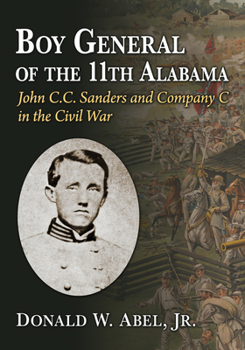 Paperback Boy General of the 11th Alabama: John C.C. Sanders and Company C in the Civil War Book