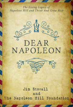 Paperback Dear Napoleon: The Living Legacy of Napoleon Hill and Think and Grow Rich Book