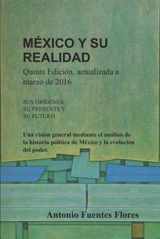 Paperback México y su Realidad: Una visión general mediante el análisis de la historia política de México y la evolución del poder. [Spanish] Book