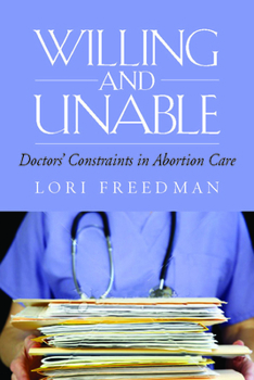 Paperback Willing and Unable: Doctors' Constraints in Abortion Care Book