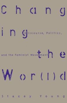 Paperback Changing the Wor(l)d: Discourse, Politics and the Feminist Movement Book