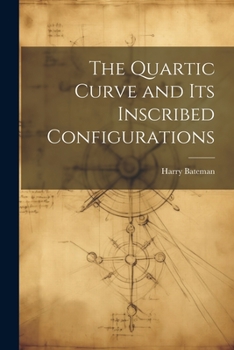 Paperback The Quartic Curve and its Inscribed Configurations Book