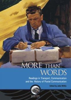 More Than Words: Readings in Transport, Communication and the History of Postal Communication