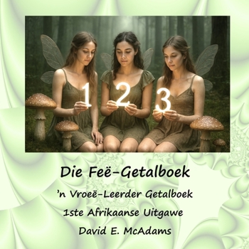 Die Feë-Getalboek: 'n Vroeë-Leerder Getalboek (Wiskundeboeke Vir Kinders) (Afrikaans Edition)