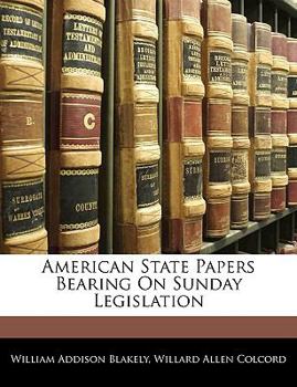 American State Papers: Bearing on Sunday Legislation