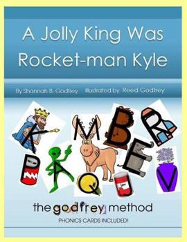 Paperback A Jolly King Was Rocket-man Kyle: The Godfrey Method phonics cards included Book