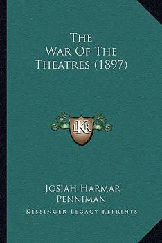 Paperback The War Of The Theatres (1897) Book