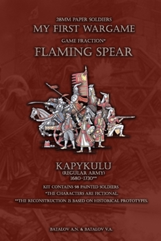 Flaming Spear. Kapykulu 1680-1730: 28mm paper soldiers (My First Wargame)