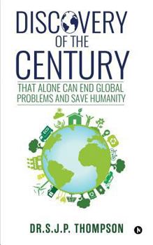 Paperback Discovery of the Century: That Alone Can End Global Problems and Save Humanity Book