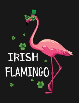 Irish flamingo: Flamingo Notebook Journal - Blank Wide Ruled Paper - Flamingo Gifts for Women, Girls and Kids