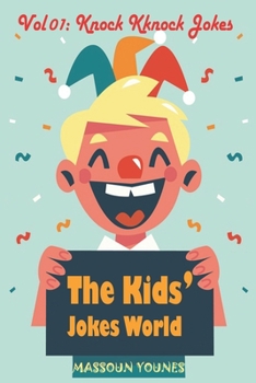 Paperback The Kids' Jokes World: Vol1: knock Knock Jokes, jokes book age 6-12. Book