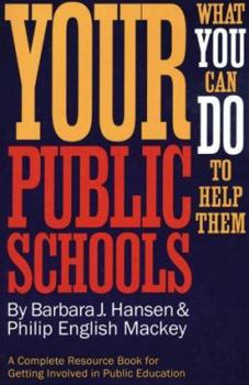 Hardcover Your Public Schools: What You Can Do to Help Them Book