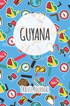 Guyana Travel Journal: 6x9 Travel planner I Road trip planner I Dot grid journal I Travel notebook I Travel diary I Pocket journal I Gift for Backpacker
