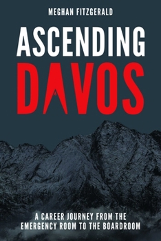 Paperback Ascending Davos: A Career Journey from the Emergency Room to the Boardroom Book