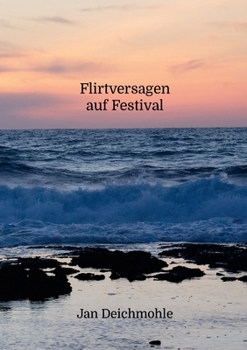 Flirtversagen auf Festival (German Edition)