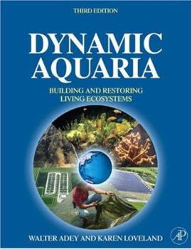 Hardcover Dynamic Aquaria: Building and Restoring Living Ecosystems Book