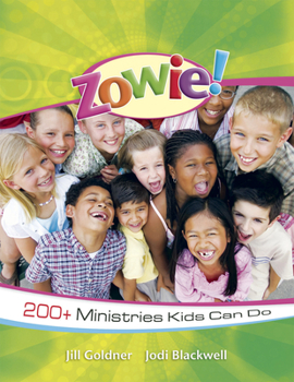 Paperback Zowie!: 200+ Ministries Kids Can Do Book
