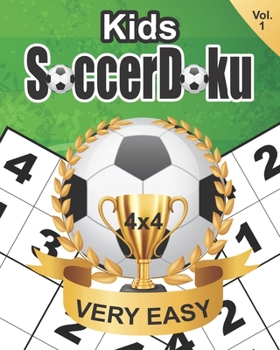 Paperback Kid's SoccerDoku: Sudoku: Educational brain games for kids, with very easy 4x4 grid puzzles Book