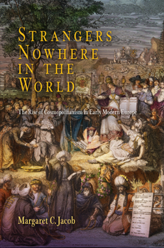 Paperback Strangers Nowhere in the World: The Rise of Cosmopolitanism in Early Modern Europe Book