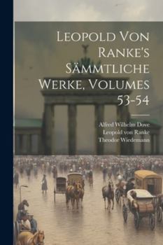 Paperback Leopold Von Ranke's Sämmtliche Werke, Volumes 53-54 [German] Book