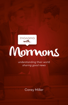 Paperback Engaging with Mormons: Understanding Their World; Sharing Good News Book