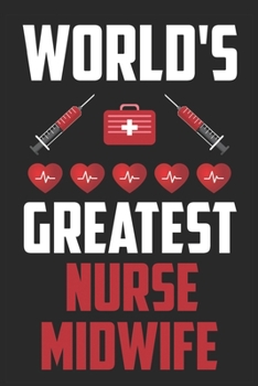 Paperback World's Greatest Nurse Midwife: Line Journal for Nurse Midwife - Nurse Midwife Gifts - Nursing Journal Notebook Book