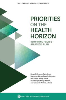 Paperback Priorities on the Health Horizon: Informing Pcori's Strategic Plan Book