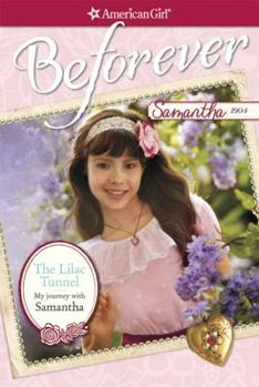 The Lilac Tunnel: My Journey with Samantha - Book  of the American Girl: Samantha