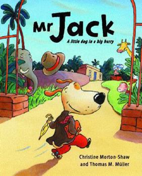 Hardcover Mr. Jack : A Little Dog in a Big Hurry Book