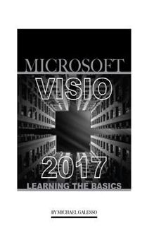 Paperback Microsoft Visio 2017: Learning the Basics Book