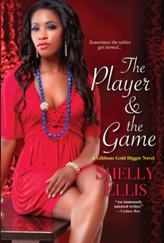 The Player & the Game - Book #2 of the Gibbons Gold Digger Novel