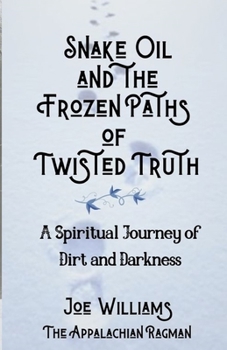 Paperback Snake Oil and the Frozen Paths of Twisted Truth Book
