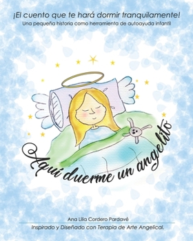 Paperback Aquí duerme un angelito.: ¡El cuento que te hará dormir tranquilamente! [Spanish] Book