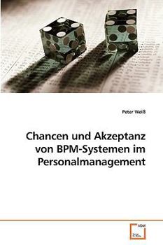 Paperback Chancen und Akzeptanz von BPM-Systemen im Personalmanagement [German] Book