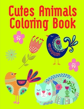 Cutes Animals Coloring Book: Coloring Book with Cute Animal for Toddlers , Kids , Children (adventure coloring)