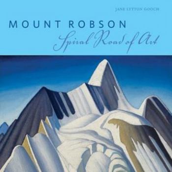 Paperback Mount Robson: Spiral Road of Art Book