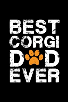 Paperback Best Corgi dad ever: Cute Corgi dad notebook journal or dairy - Corgi dog owner appreciation gift - Corgi lovers Lined Notebook Journal (6" Book