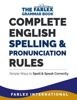 Paperback Complete English Spelling and Pronunciation Rules: Simple Ways to Spell and Speak Correctly Book