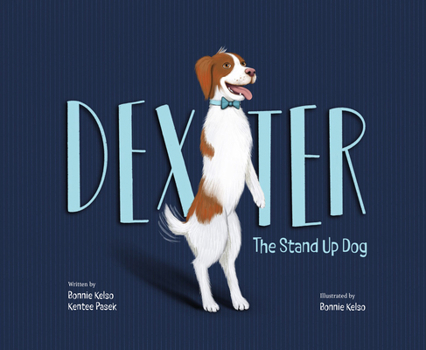 Hardcover Dexter: The Stand Up Dog Book