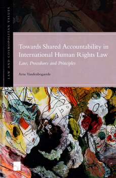 Towards Shared Accountability in International Human Rights Law: Law, Procedures and Principles - Book  of the Law & Cosmopolitan Values