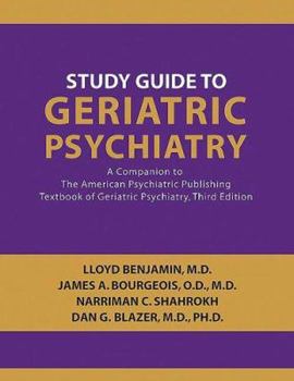 Paperback Study Guide to Geriatric Psychiatry: A Companion to the American Psychiatric Publishing Textbook of Geriatric Psychiatry, Third Edition Book