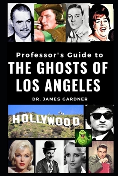 Paperback Professor's Guide to the Ghosts of Los Angeles Book