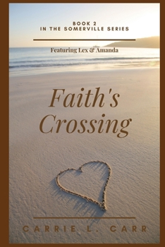 Paperback Faith's Crossing: Book Two in the Somerville Series (featuring Lex & Amanda) Book