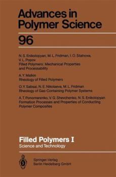 Filled Polymers I: Science and Technology - Book #96 of the Advances in Polymer Science