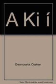 Hardcover A KI I: Yoruba Proscriptive and Prescriptive Proverbs Book