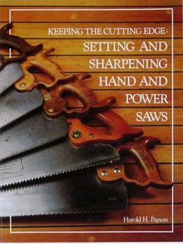 Paperback Keeping the Cutting Edge Setting and Sharpening Hand and Power Saws Book